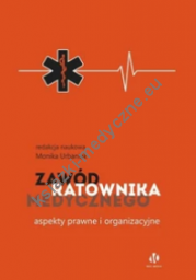 Zawód ratownika medycznego Aspekty prawne i organizacyjne