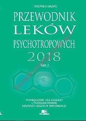 Przewodnik leków psychotropowych 2018. Tom 1