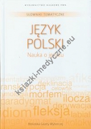 Słowniki tematyczne 11 Język polski Nauka o języku
