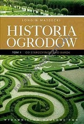 Historia ogrodów Tom 1