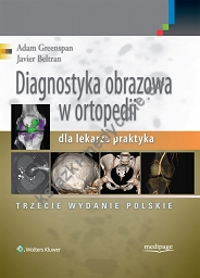 Diagnostyka obrazowa w ortopedii dla lekarza praktyka