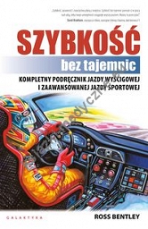 Szybkość bez tajemnic. Kompletny podręcznik jazdy wyścigowej i zaawansowanej jazdy sportowej