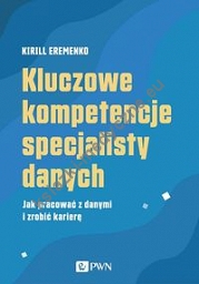 Kluczowe kompetencje specjalisty danych