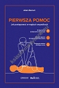 Pierwsza pomoc Jak postępować w nagłych wypadkach