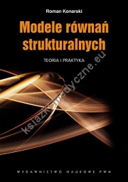 Modele równań strukturalnych Teoria i praktyka
