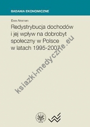 Redystrybucja dochodów i jej wpływ na dobrobyt społeczny w Polsce w latach 1995–2007