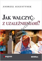 Jak walczyć z uzależnieniami