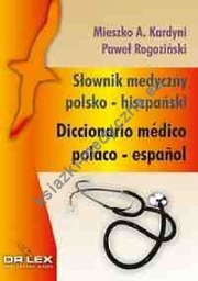 Polsko hiszpański słownik medyczny + Hiszpańsko-polski słownik medyczny