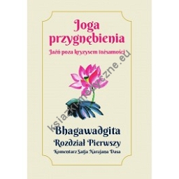 Joga przygnębienia Jaźń poza kryzysem tożsamości Bhagawadgita Rozdział Pierwszy