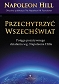 Przechytrzyć Wszechświat. Potęga pozytywnego działania według Napoleona Hilla