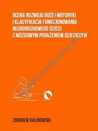 Ocena rozwoju dużej motoryki i klasyfikacja funkcjonowania neuroruchowego dzieci z mózgowym porażeni