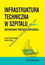 Infrastruktura techniczna w szpitalu. Wspomaganie procesów eksploatacji