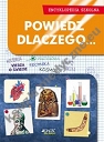 Powiedz dlaczego... Encyklopedia szkolna