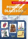 Powiedz dlaczego... Encyklopedia szkolna