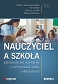 Nauczyciel a szkoła jako przestrzeń uczenia się i wyrównywania szans edukacyjnych