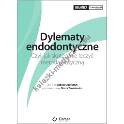 Dylematy endodontyczne, czyli jak skutecznie leczyć metodą klasyczną