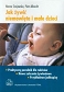 Jak żywić niemowlęta i małe dzieci Praktyczny poradnik dla rodziców