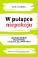 W pułapce niepokoju. Jak przechytrzyć własny mózg i przestać się zamartwiać 