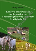 Kondycja krów w okresie okołoporodowym a poziom wybranych parametrów krwi i płodności