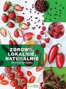 Zdrowo lokalnie naturalnie. Slow food po polsku