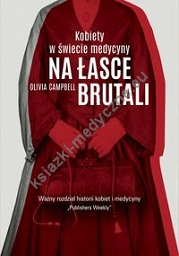 Na łasce brutali Kobiety w świecie medycyny