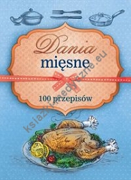 Dania mięsne 100 przepisów