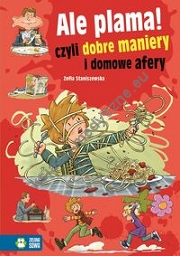 Ale plama! Czyli dobre maniery i domowe afery