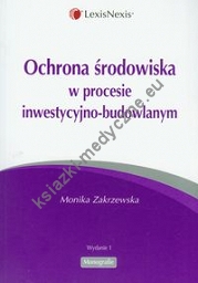 Ochrona środowiska w procesie inwestycyjno-budowlanym