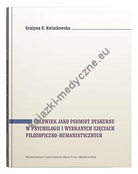 Człowiek jako podmiot dyskursu w psychologii i wybranych ujęciach filozoficzno-humanistycznych