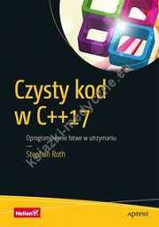 Czysty kod w C++17 Oprogramowanie łatwe w utrzymaniu