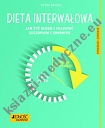 Dieta interwałowa Jak żyć długo i pozostać szczupłym i zdrowym Poradnik zdrowie