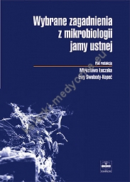 Wybrane zagadnienia z mikrobiologii jamy ustnej