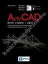 AutoCad 2017/ LT2017 / 360+. Kurs projektowania parametrycznego i nieparametrycznego 2D i 3D