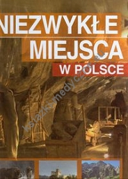 Niezwykłe miejsca w Polsce