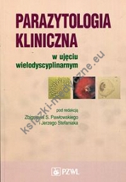 Parazytologia kliniczna w ujęciu wielodyscyplinarnym