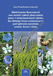 Skład kwasów tłuszczowych oraz wartość i jakość plonu nasion jasno- i ciemnonasiennych odmian lnu oleistego (Linum usitatissimum L.) pod wpływem nawożenia azotem, borem i siarką