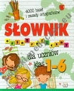 Słownik ortograficzny dla ucznów klas 1-6