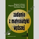 Zadania z matematyki wyższej Część 1