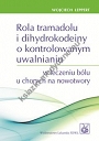 Rola tramadolu i dihydrokodeiny o kontrolowanym uwalnianiu w leczeniu bólu u chorych na nowotwory