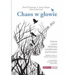  Chaos w głowie. Historie z życia młodzieży z problemami psychicznymi