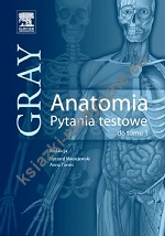 Anatomia Gray. Pytania testowe. Tom 1 (anatomia ogólna, anatomia układu ruchu)