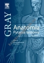 Anatomia Gray. Pytania testowe. Tom 1 (anatomia ogólna, anatomia układu ruchu)