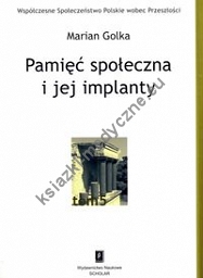 Pamięć społeczna i jej implanty