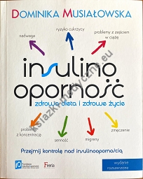 Insulinooporność. Zdrowa dieta i zdrowe życie Nowe, poprawione i rozszerzone wydanie