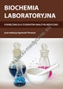 Biochemia laboratoryjna Podręcznik dla studentów analityki medycznej