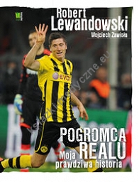 Robert Lewandowski Pogromca Realu