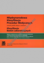 Międzynarodowa Klasyfikacja Procedur Medycznych – czwarta polska edycja z aneksem Klasyfikacja Badań Laboratoryjnych