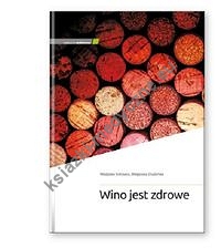 Wino jest zdrowe