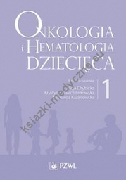 Onkologia i hematologia dziecięca Tom 1