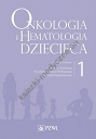 Onkologia i hematologia dziecięca Tom 1